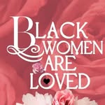 black.women.are.loved profile picture