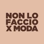 nonlofaccioxmoda profile picture