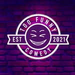 too.funny.comedy profile picture