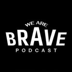 wearebravepodcast profile picture